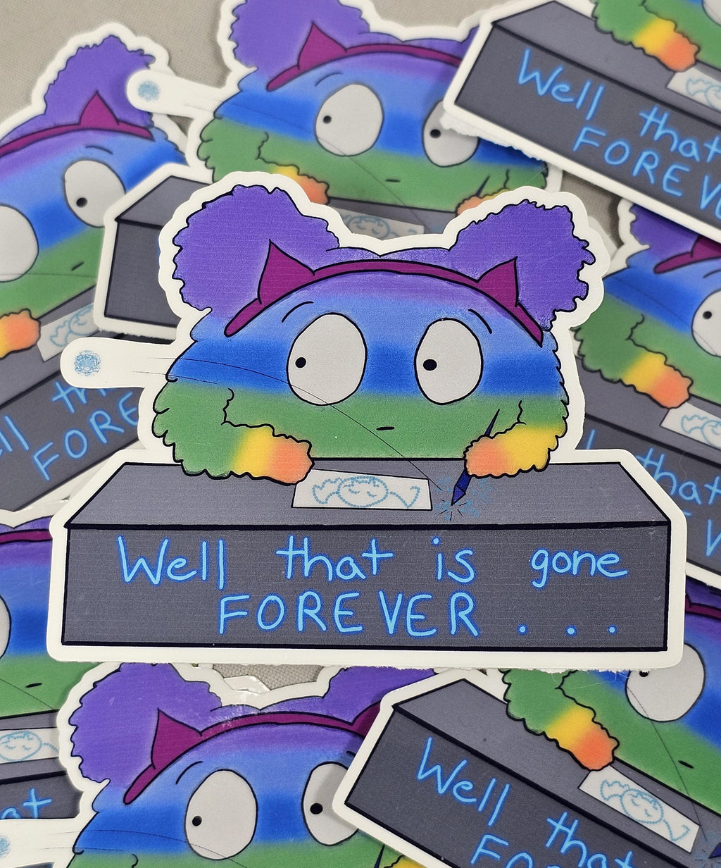 Well that is gone FOREVER sticker