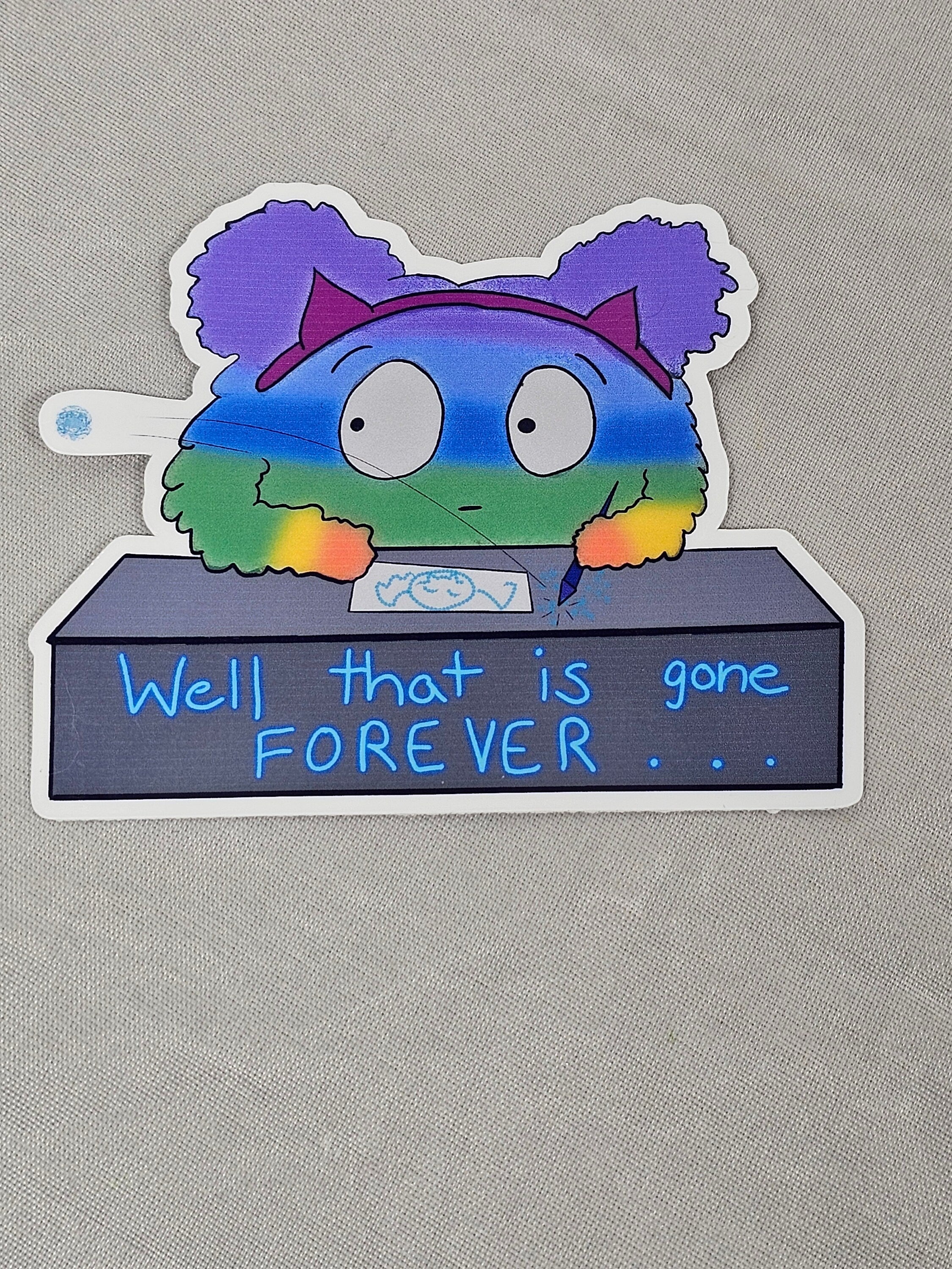 Well that is gone FOREVER sticker