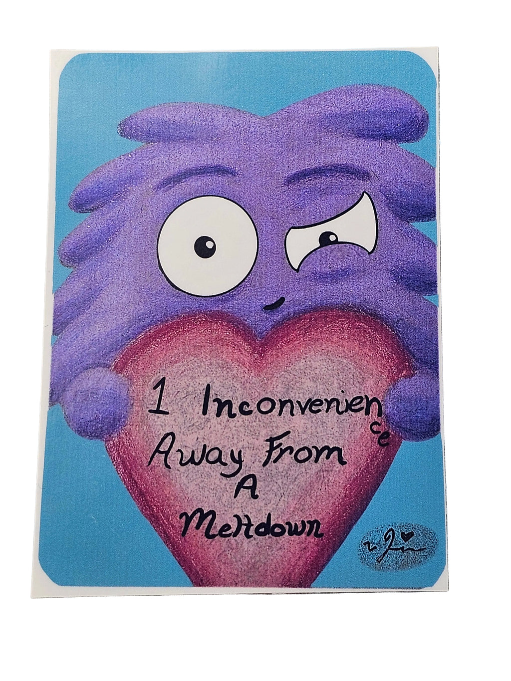 1 Inconvenience Away From A Meltdown