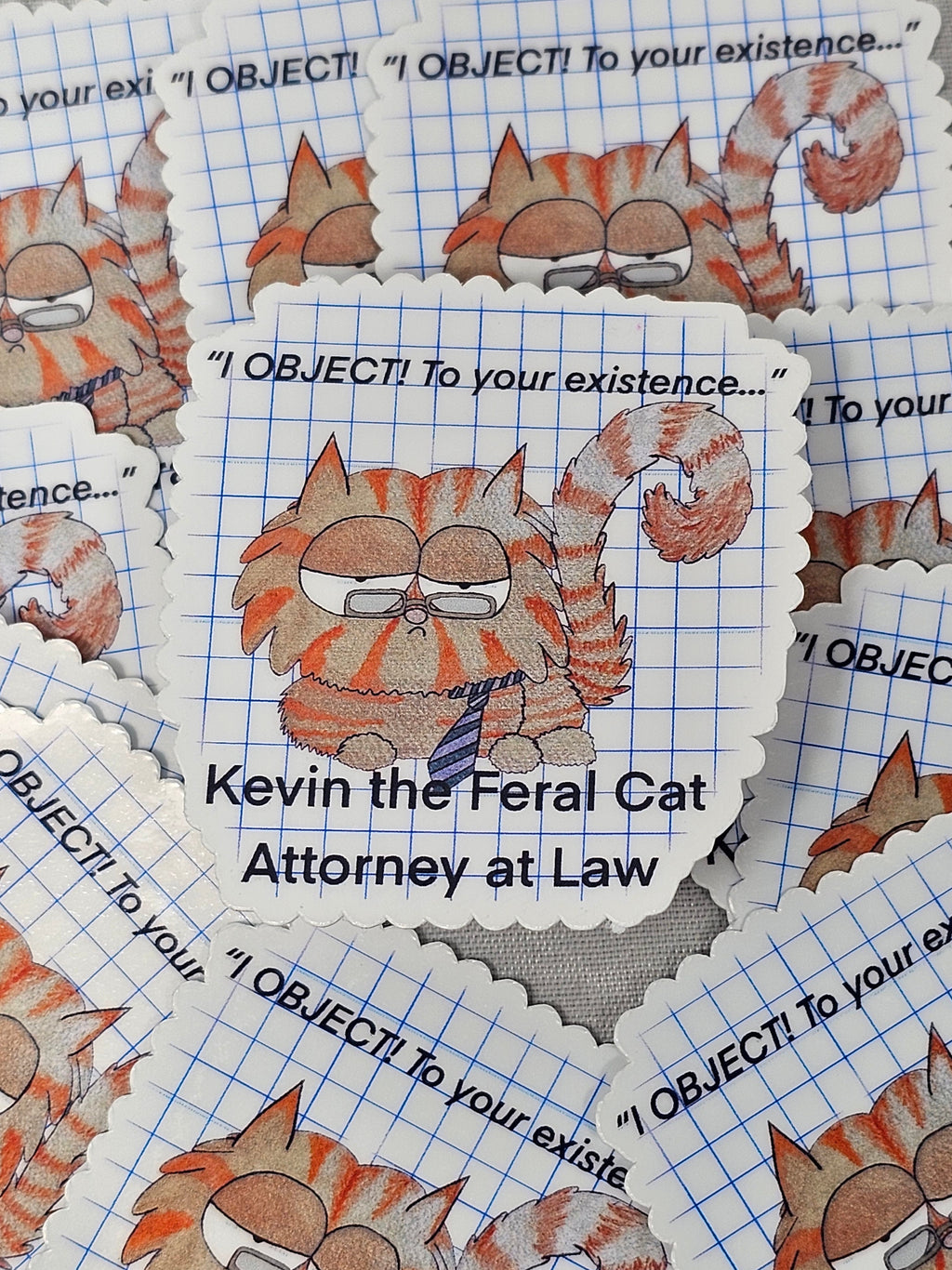 Kevin the Feral Cat, Attorney at Law "I object....to your existence..."